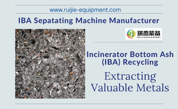 Incinerator Bottom Ash Recycling