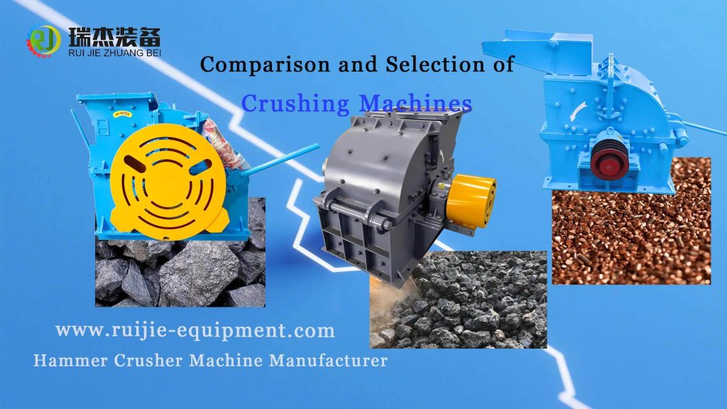 comparison and selection of crushing machines