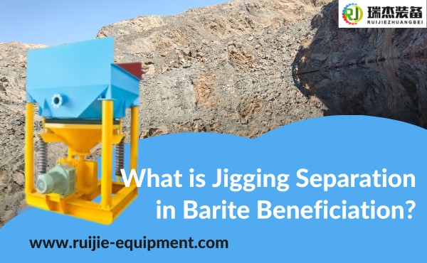What is Jigging Separation in Barite Beneficiation?