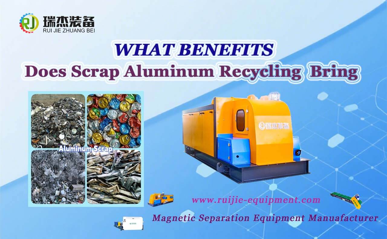 What Benefits Does Scrap Aluminum Recycling Bring?