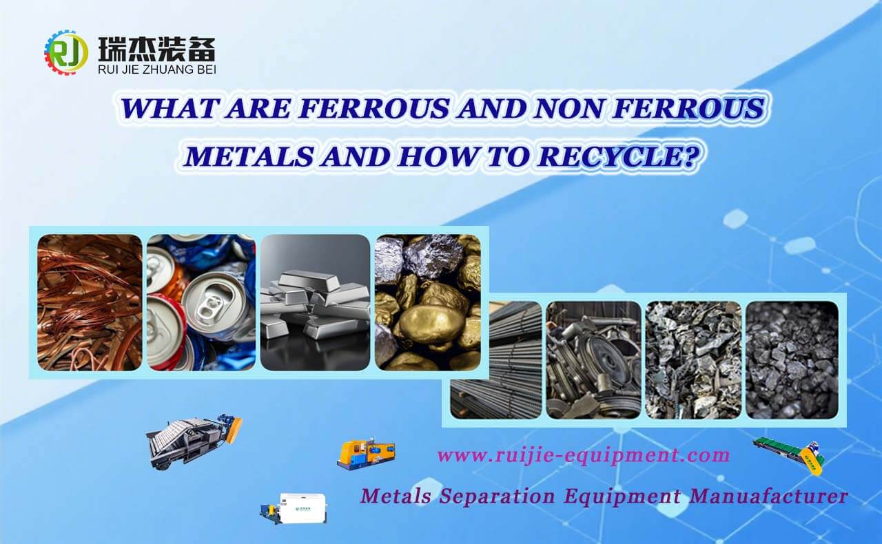 What Are Ferrous And Non-Ferrous Metals And How To Recycle?